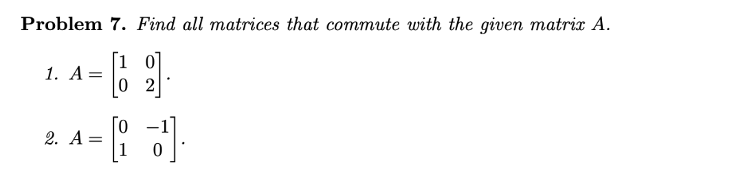 Solved Problem 7. Find All Matrices That Commute With The | Chegg.com