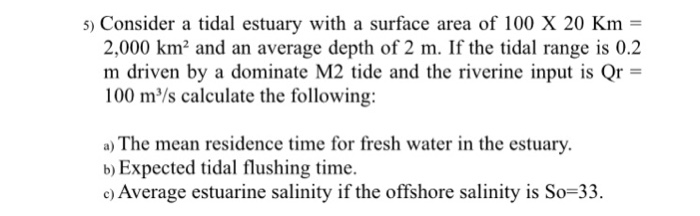 Solved 5) Consider a tidal estuary with a surface area of | Chegg.com