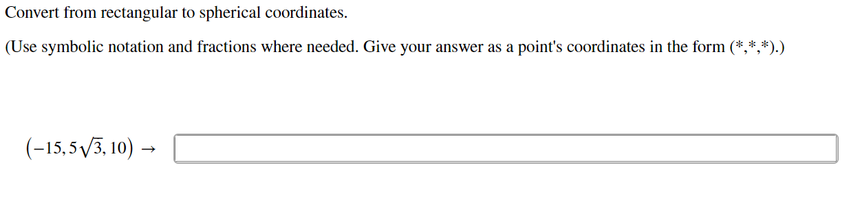 Solved Convert from spherical to rectangular coordinates. | Chegg.com