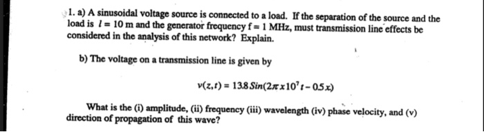 Solved 1. a) A sinusoidal voltage source is connected to a | Chegg.com