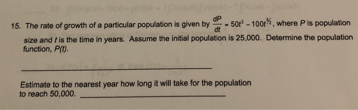 Solved 15. The rate of growth of a particular population is | Chegg.com