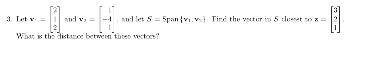 Solved 3. Let vi = and V2 = and let S = Span {V1, V2}. Find | Chegg.com