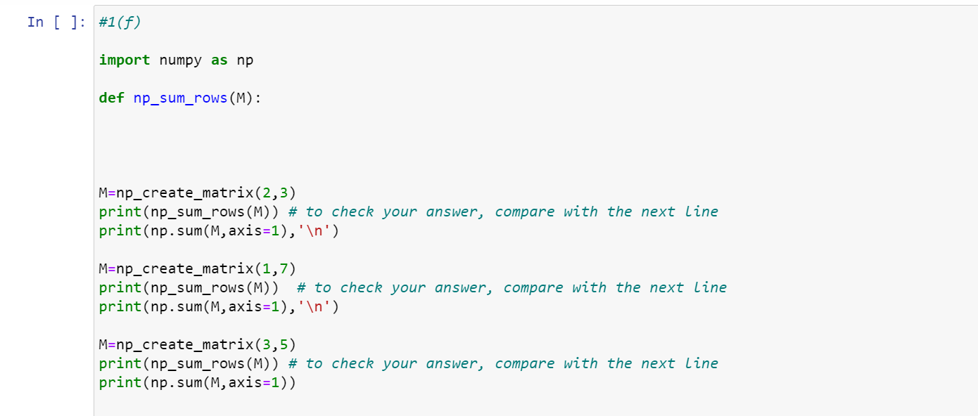 Solved Write a function np sum rows M to create a a numpy Chegg