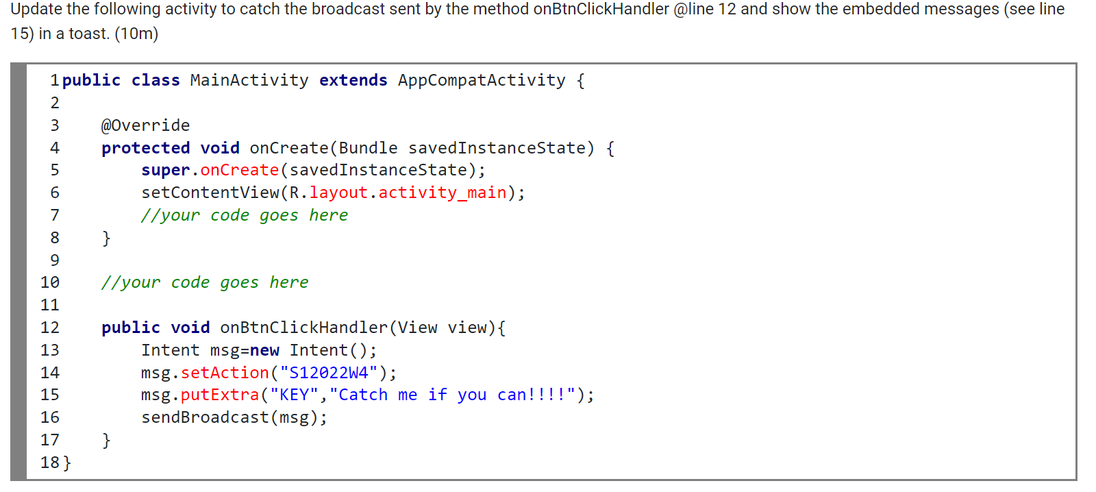 Solved Update the following activity to catch the broadcast | Chegg.com