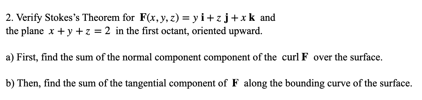 Solved 2 Verify Stokess Theorem For Fx Y Z Yiz J 6259