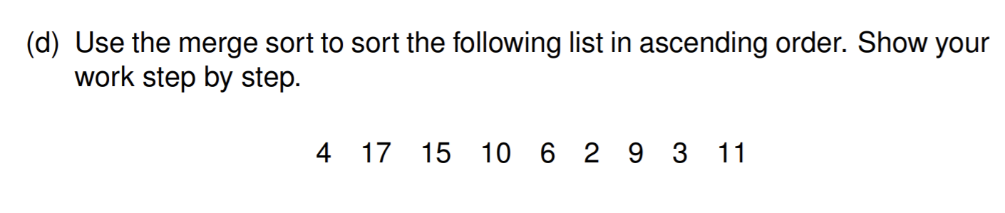 Solved (d) Use the merge sort to sort the following list in | Chegg.com