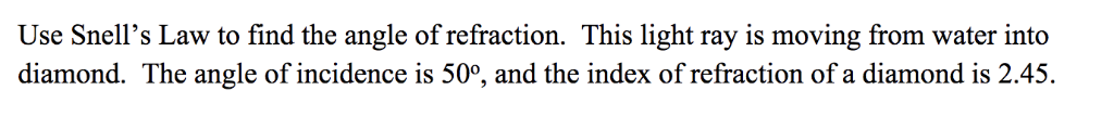 Solved Use Snell's Law To Find The Angle Of Refraction. This | Chegg.com