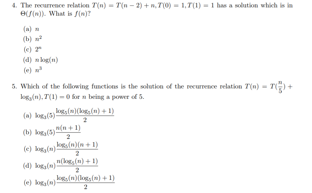 Solved 4. The Recurrence Relation T(n) = T(n − 2) +n, T(0) = | Chegg.com