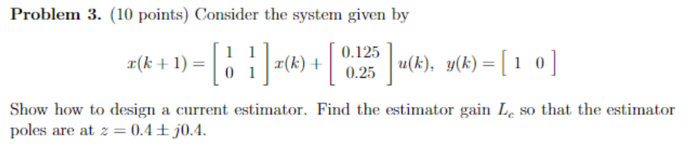 Solved Problem 3. (10 points) Consider the system given by | Chegg.com