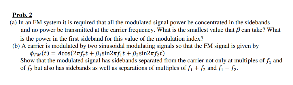 Solved Prob. 2 (a) In an FM system it is required that all | Chegg.com