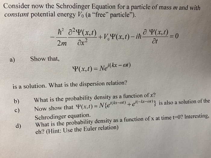 Solved Consider now the Schrodinger Equation for a particle | Chegg.com