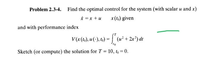 Solved Problem 2.3-4. Find the optimal control for the | Chegg.com