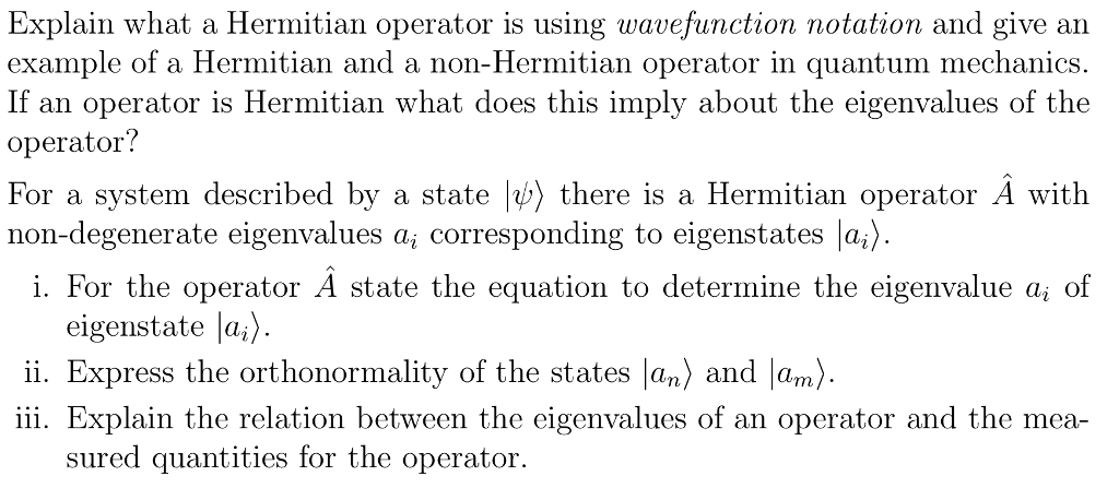 Solved Explain what a Hermitian operator is using