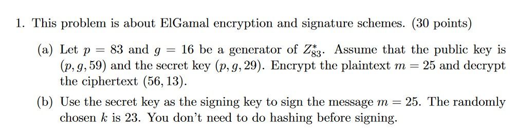 Solved 1. This problem is about ElGamal encryption and | Chegg.com