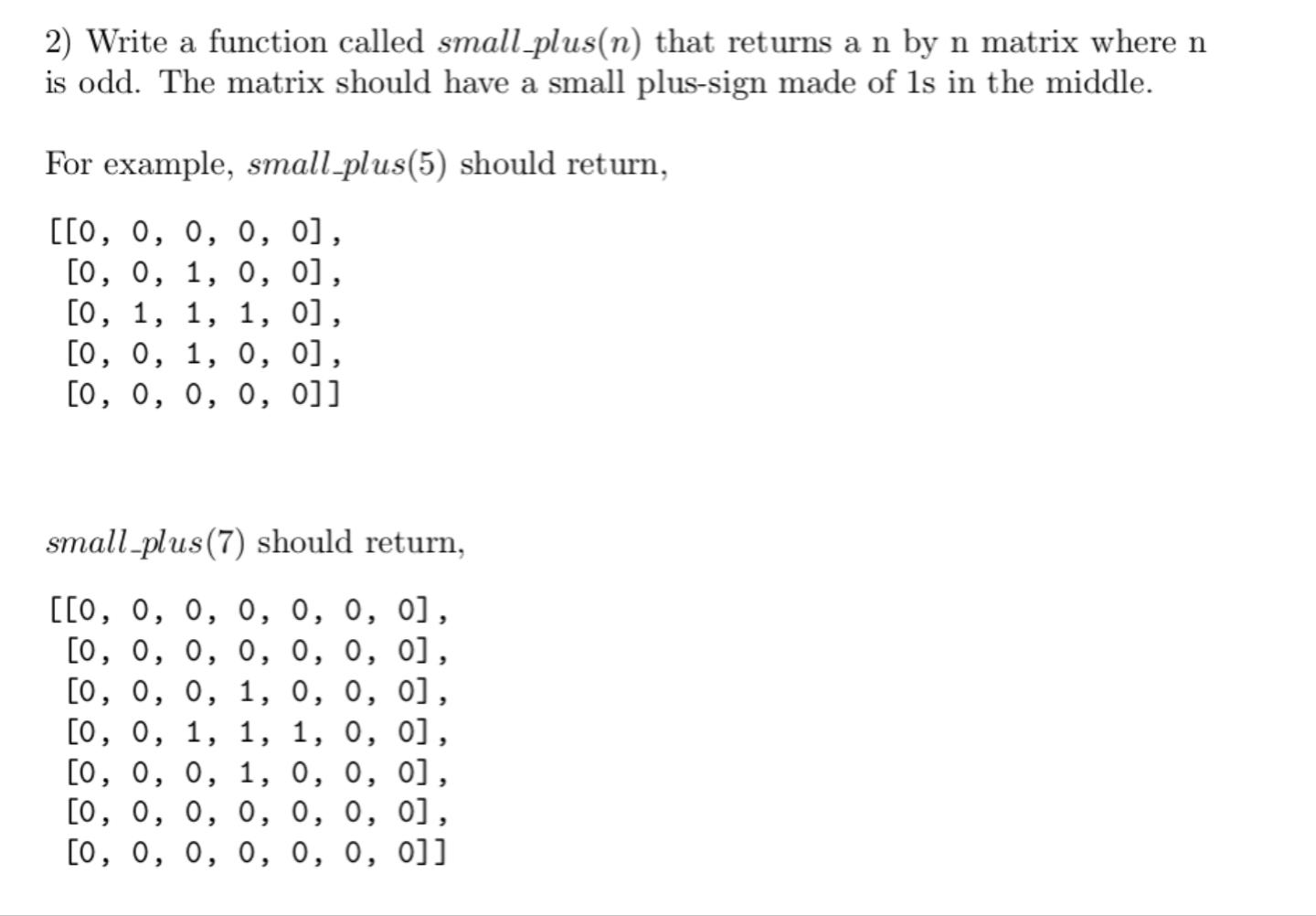 Solved 2) Write a function called small_plus (n) that | Chegg.com