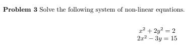 Solved Problem 3 Solve the following system of non-linear | Chegg.com