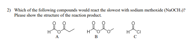 Solved 2) Which of the following compounds would react the | Chegg.com