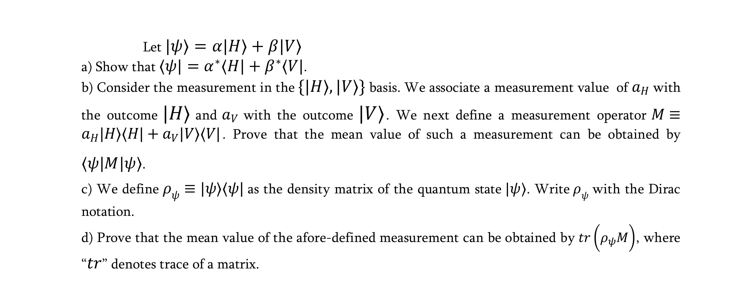 Solved Let ∣ψ =α∣H +β∣V a) Show that ψ∣=α∗ H∣+β∗ V∣. b) | Chegg.com