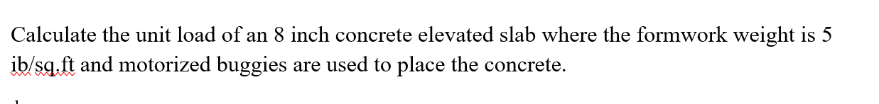 Solved Calculate the unit load of an 8 inch concrete | Chegg.com
