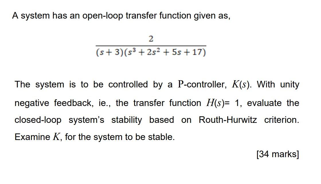 Solved A system has an open-loop transfer function given as, | Chegg.com