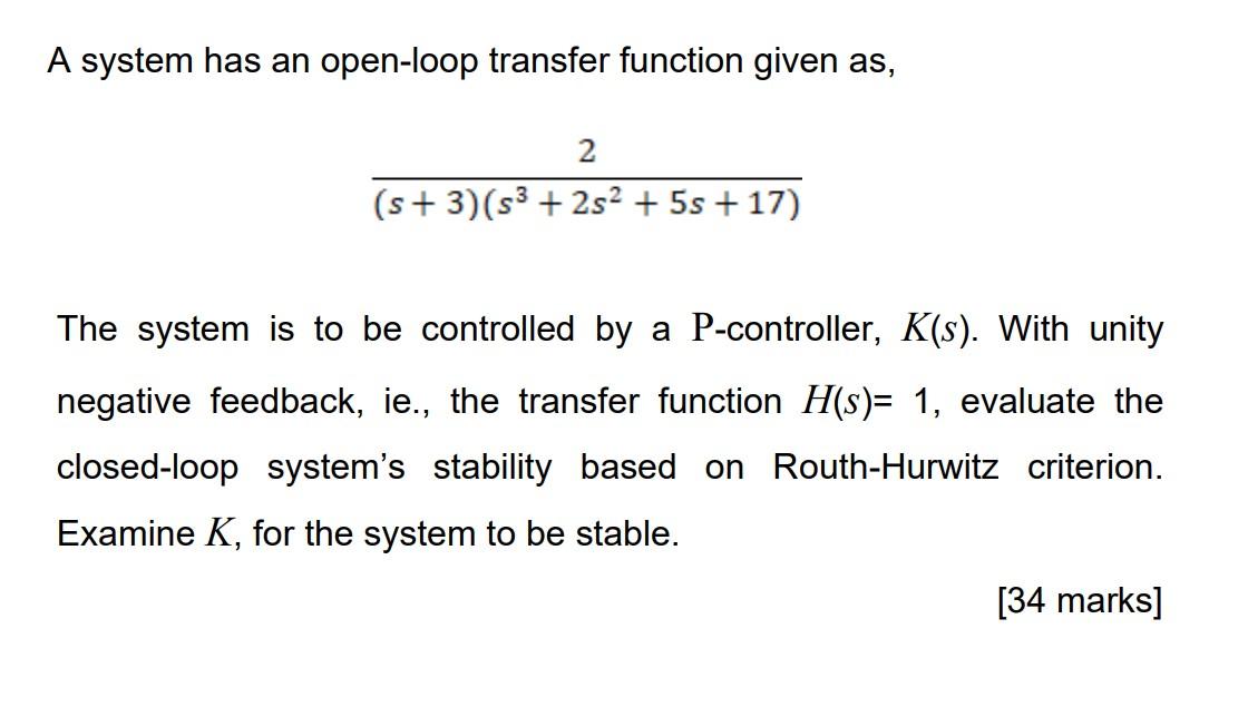 Solved A System Has An Open-loop Transfer Function Given As, | Chegg.com