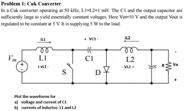 Solved Problem 1: Cuk Converter In a Cuk converter operating | Chegg.com