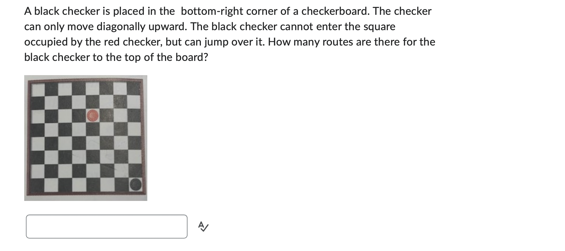 Solved A checker is placed on a checkerboard in the top