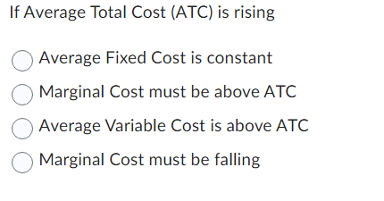 Solved If Average Total Cost (ATC) Is Rising Average Fixed | Chegg.com