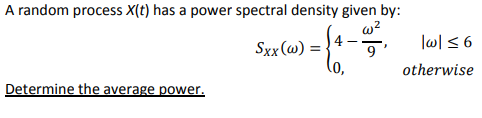 Solved A random process X(t) has a power spectral density | Chegg.com