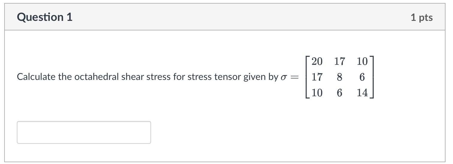 Solved Calculate the octahedral shear stress for stress | Chegg.com