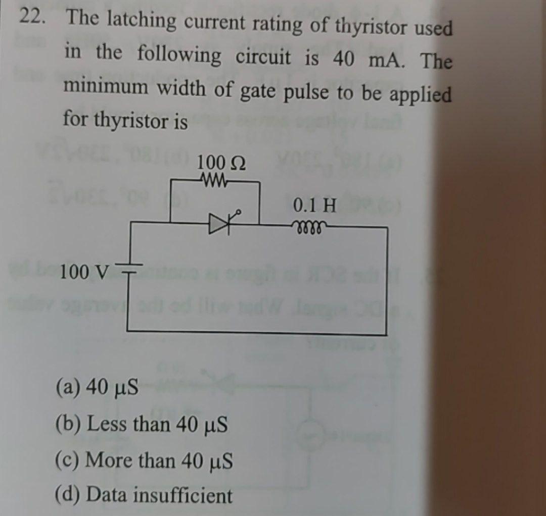 Solved 22. The latching current rating of thyristor used in
