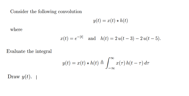 Solved Consider the following convolution y(t)=x(t)⋆h(t) | Chegg.com