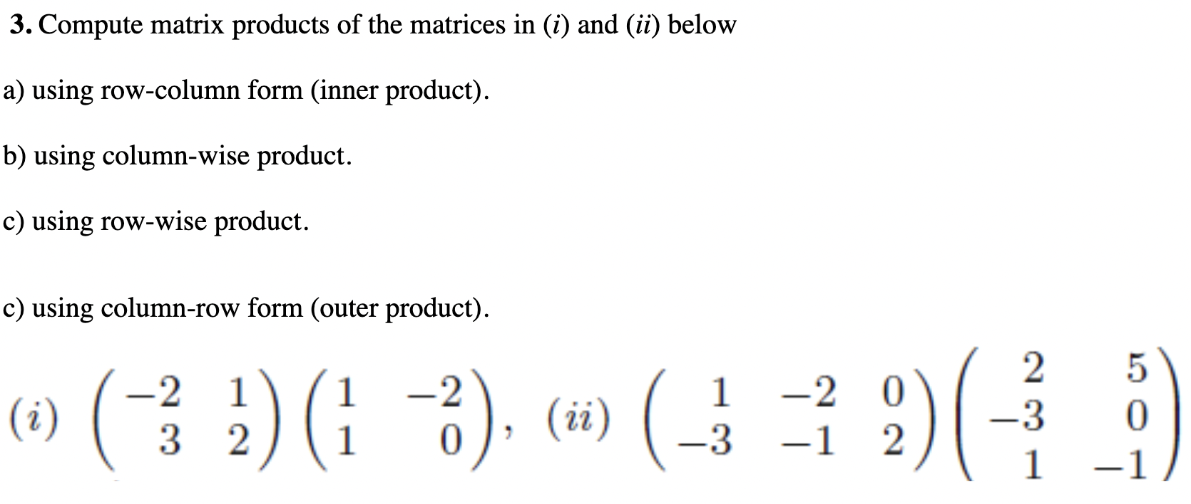 Solved 3. Compute matrix products of the matrices in (i) and | Chegg.com