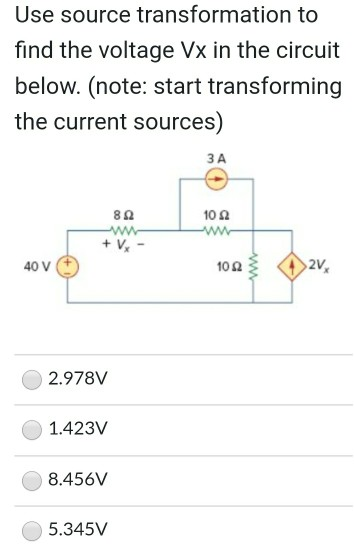 Solved Use Source Transformation To Find The Voltage Vx I Chegg Com