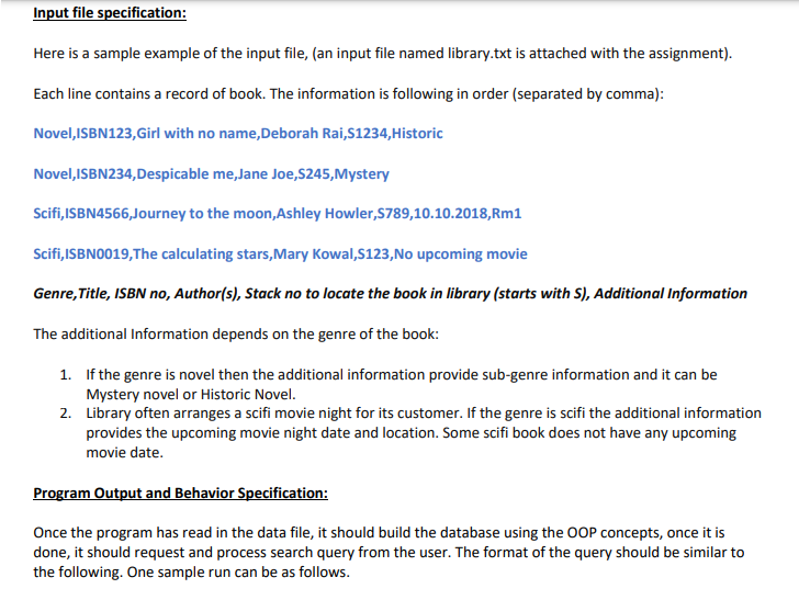 Input file specification:
Here is a sample example of the input file, (an input file named library.txt is attached with the a