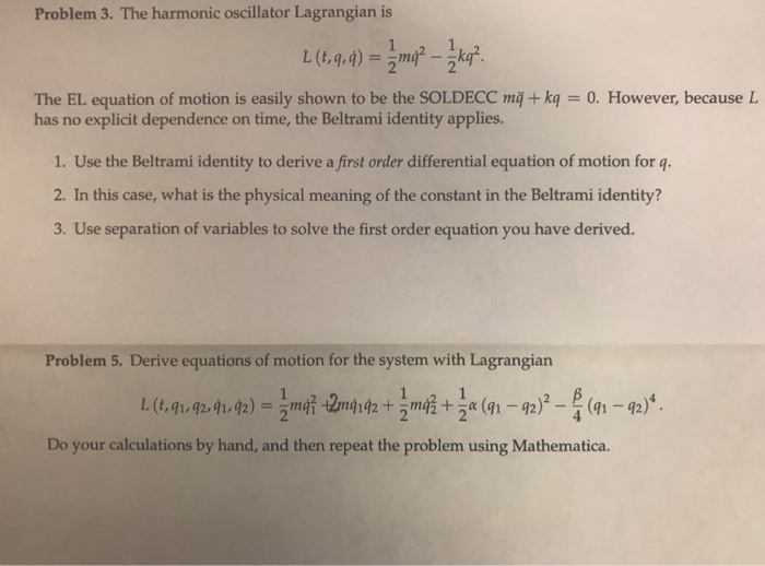 Solved Problem 3. The harmonic oscillator Lagrangian is The