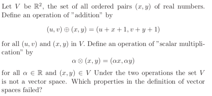 Solved Let V Be R2 The Set Of All Ordered Pairs X Y O Chegg Com