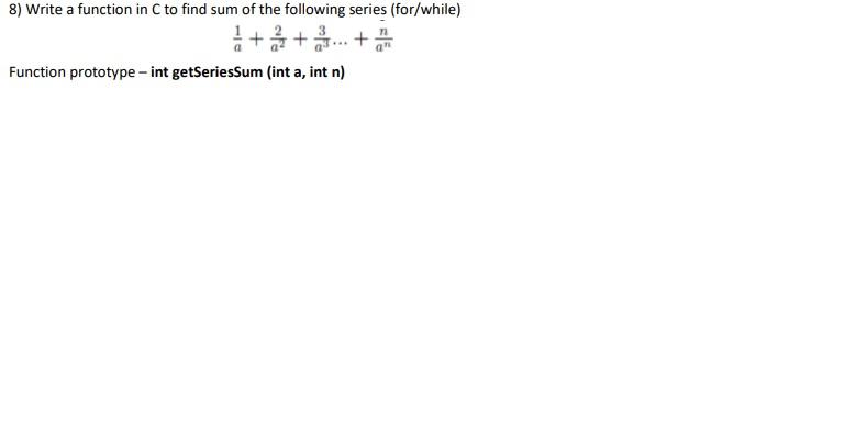 Solved 8) Write a function in C to find sum of the following | Chegg.com