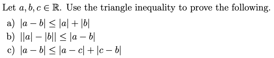 Solved Let A, B, C E R. Use The Triangle Inequality To Prove | Chegg.com