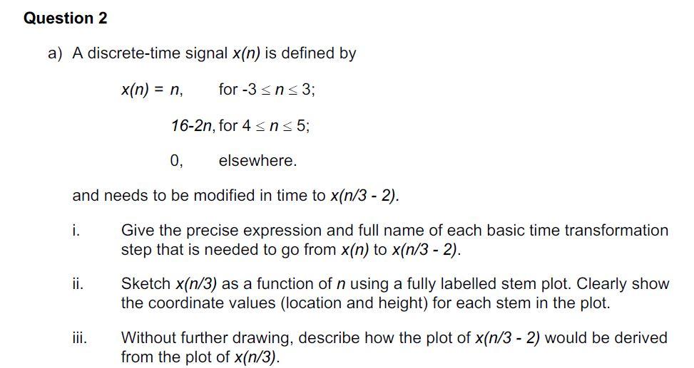 a) A discretetime signal x(n) is defined by x(n)=n,