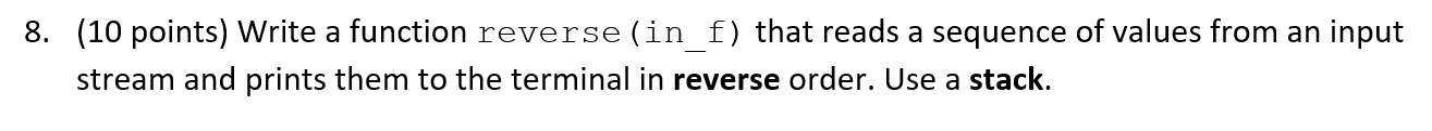 Solved 8. (10 points) Write a function reverse (in_f) that | Chegg.com