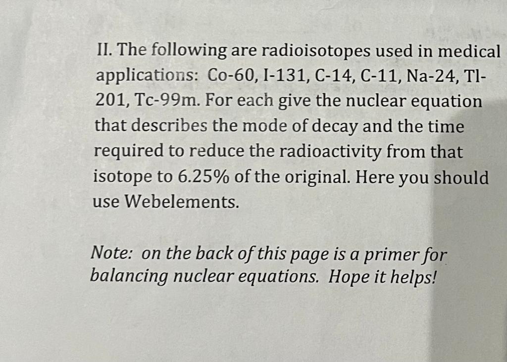 Solved II. The following are radioisotopes used in medical