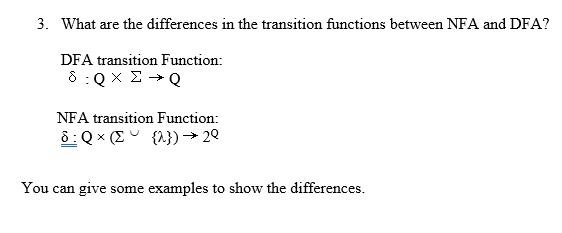 3. What are the differences in the transition functions between NFA and DFA?
DFA transition Function:
\[
\delta: \mathrm{Q} \
