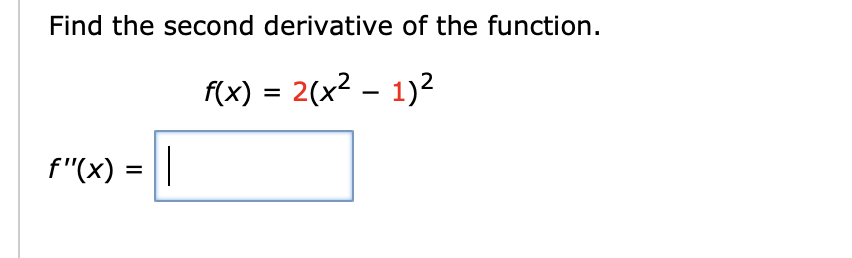 Solved Find the second derivative of the | Chegg.com