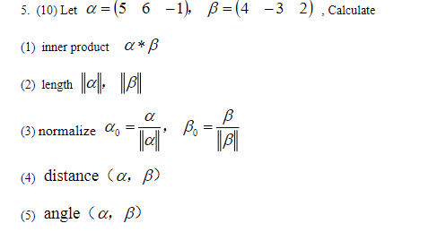 Solved 5. (10) Let a = (5 6 -1), B = (4 -3 2) , Calculate . | Chegg.com