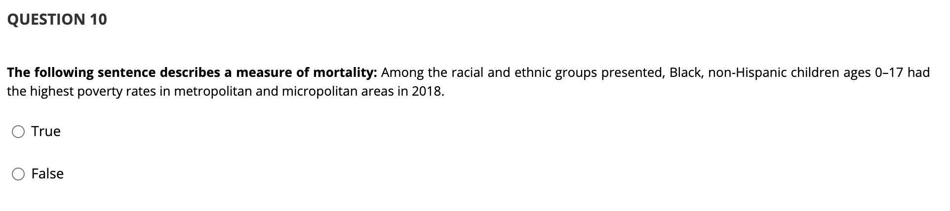 QUESTION 10 The following sentence describes measure of mortality: Among the racial and ethnic groups presented, Black, non-H