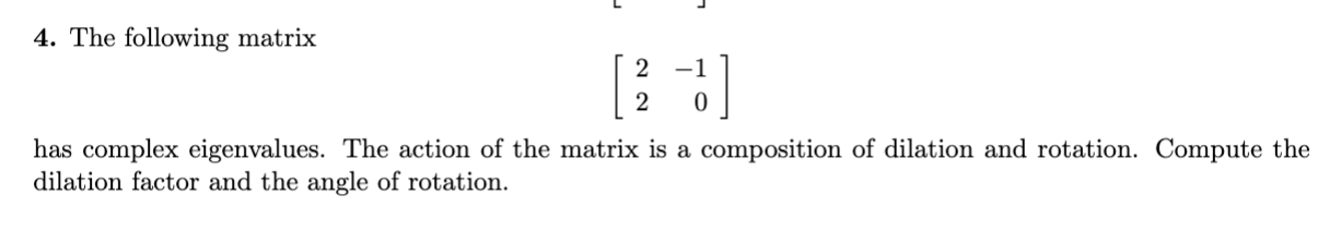 Solved 4. The following matrix [22−10] has complex | Chegg.com