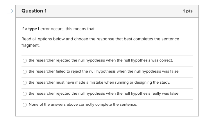 Solved Question 1 1 pts If a type I error occurs, this means | Chegg.com