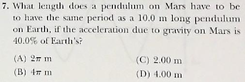 Solved 7. What length does a pendulum on Mars have to be to | Chegg.com