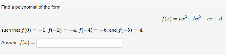 Solved Find A Polynomial Of The Form F(x)=ax3+bx2+cx+d Such | Chegg.com